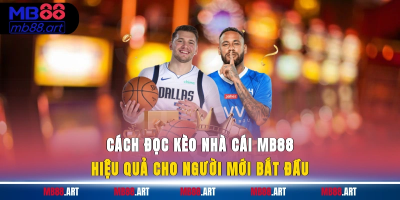 Cách đọc kèo nhà cái MB88