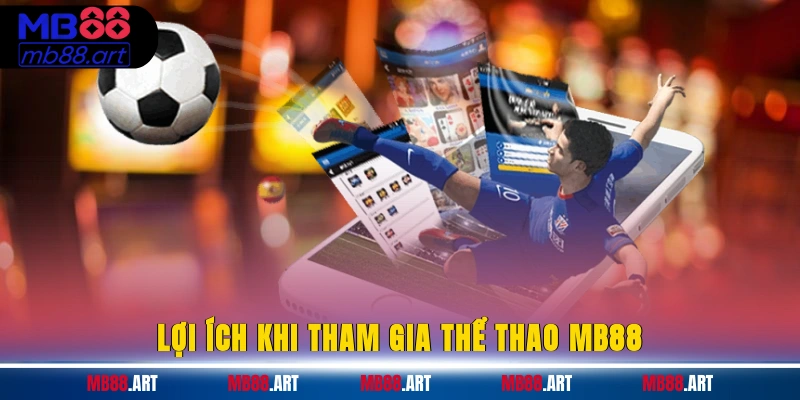 Lợi ích khi tham gia thể thao MB88
