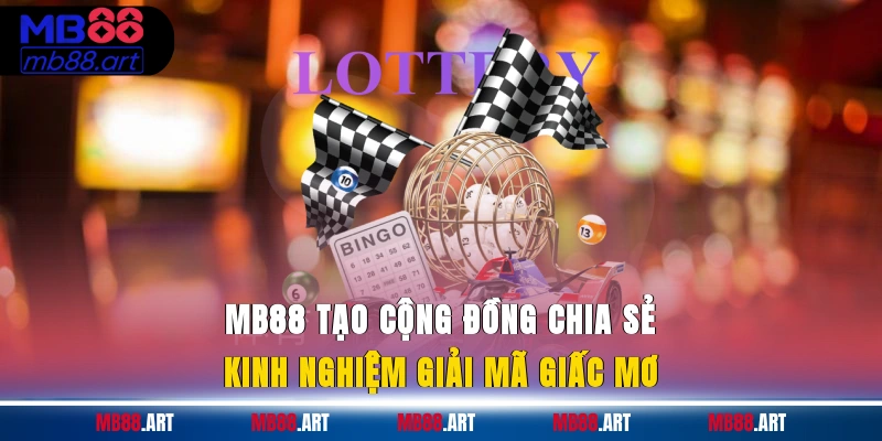 MB88 tạo cộng đồng chia sẻ kinh nghiệm giải mã giấc mơ