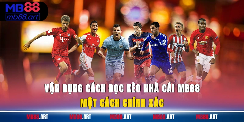 Vận dụng cách đọc kèo nhà cái MB88 một cách chính xác